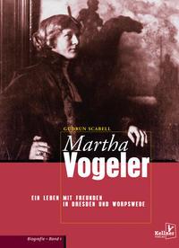 Cover: 9783956512629 | Martha Vogeler - Ein Leben mit Freunden in Dresden und Worpswede