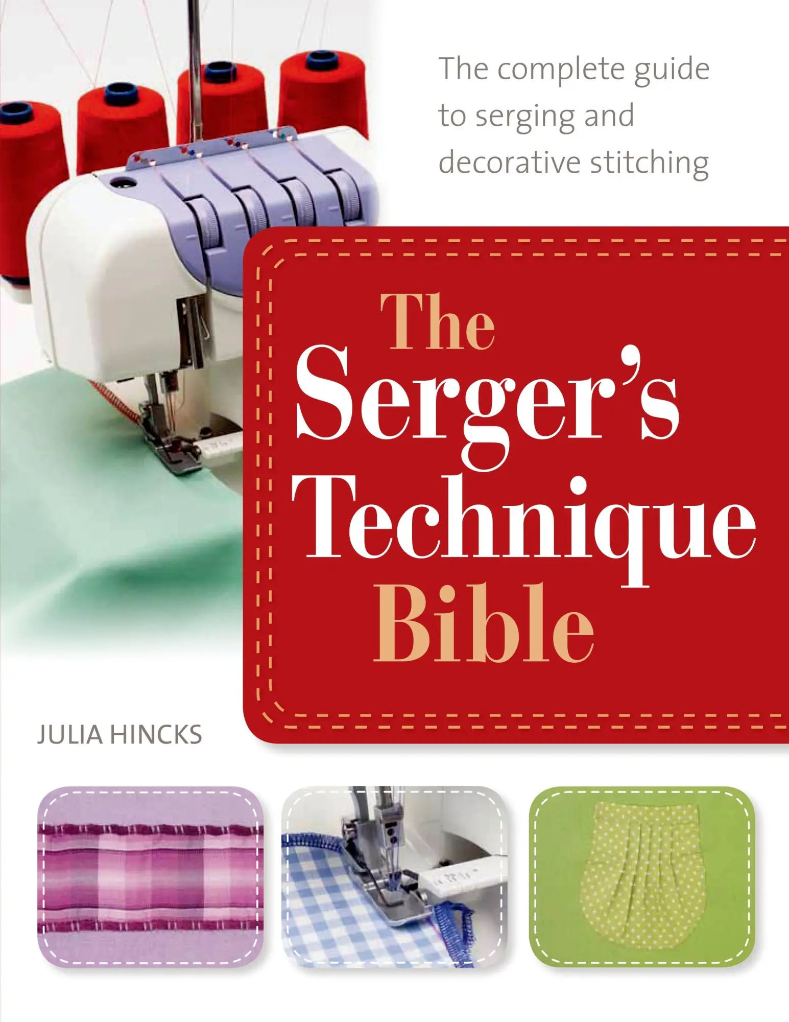 Cover: 9781250042729 | The Serger's Technique Bible | Julia Hincks | Taschenbuch | Englisch