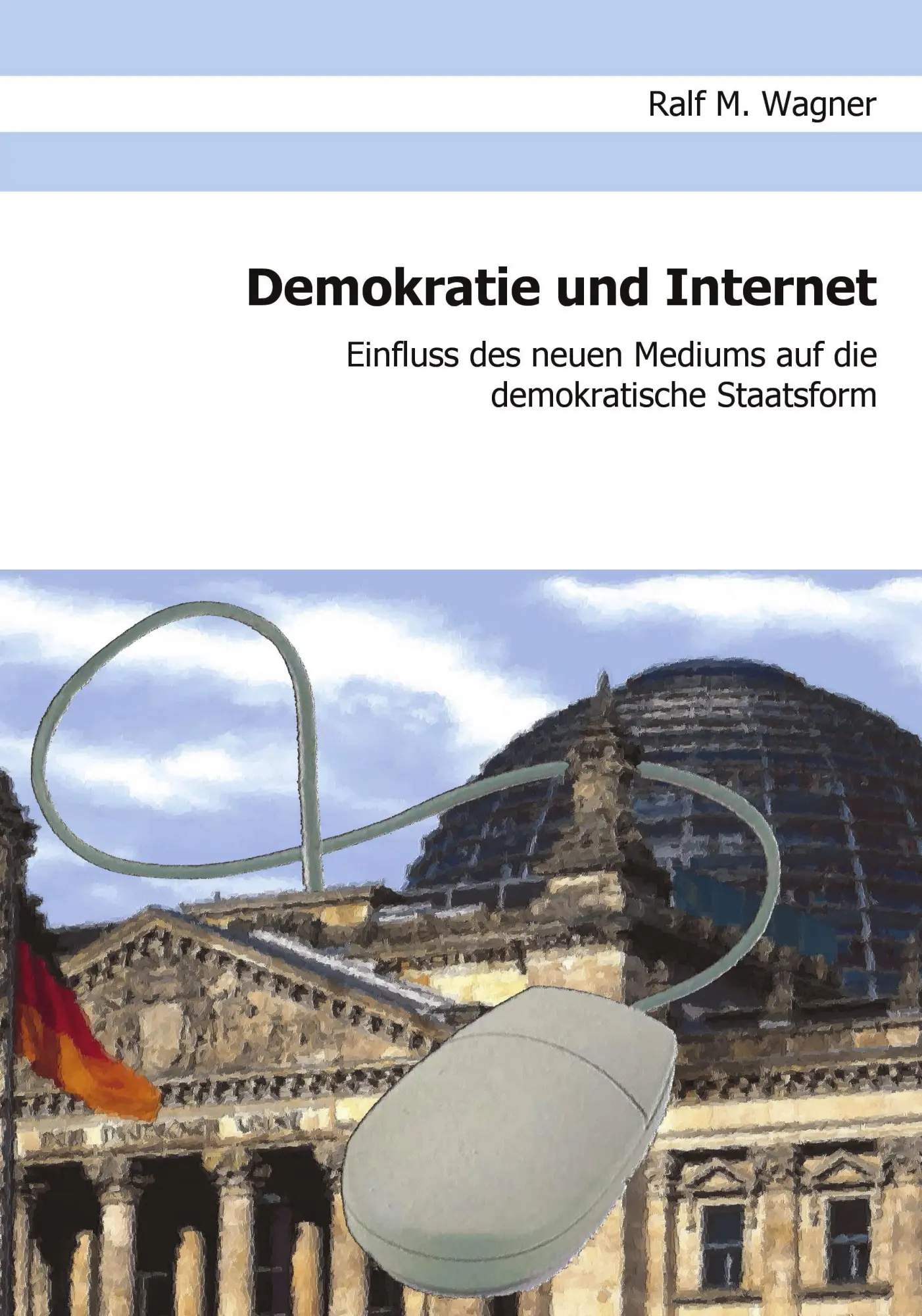 Cover: 9783831142729 | Demokratie und Internet | Ralf M. Wagner | Taschenbuch | 184 S. | 2003