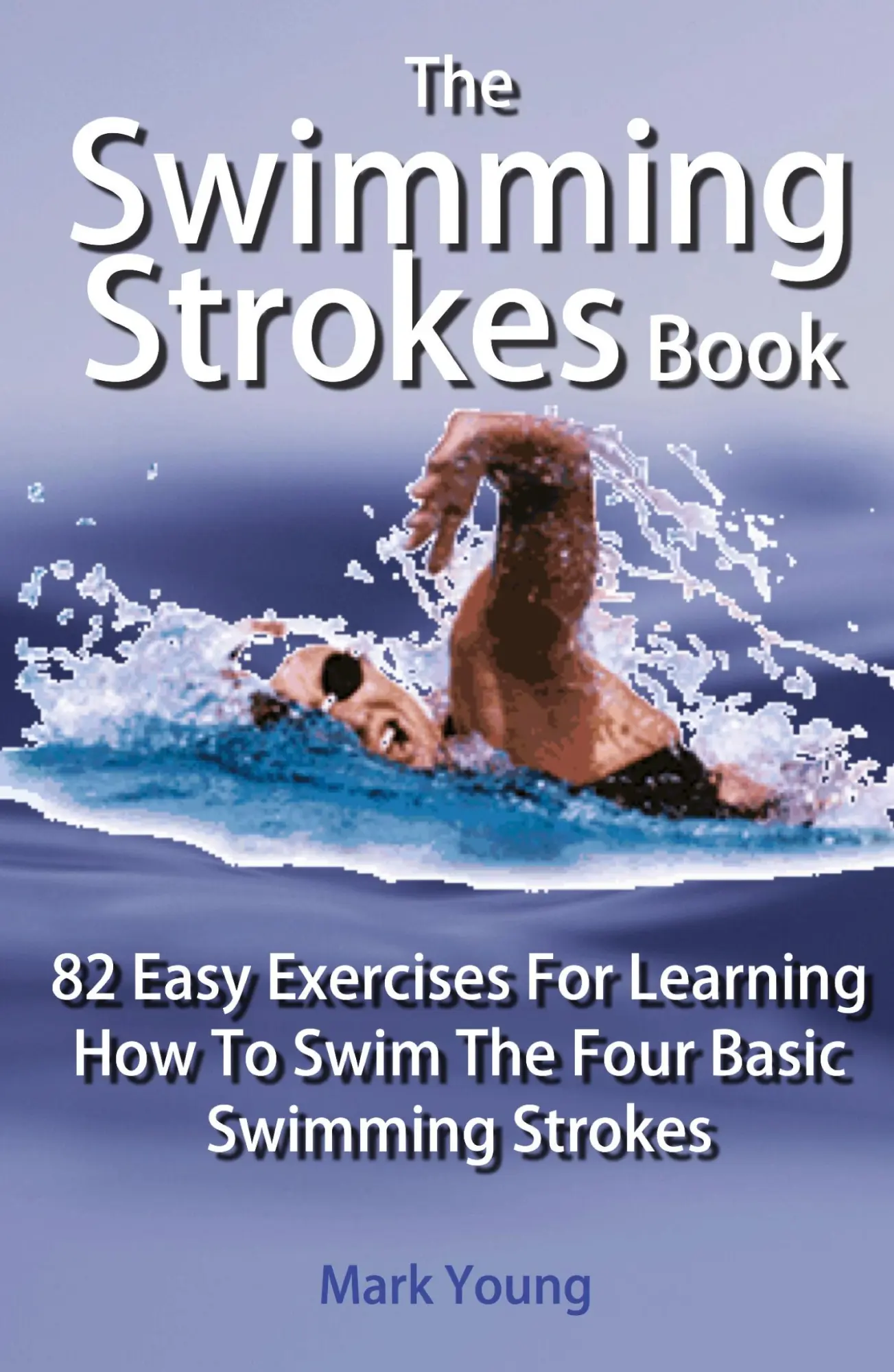Cover: 9780992742829 | The Swimming Strokes Book | Mark Young | Taschenbuch | Englisch | 2014