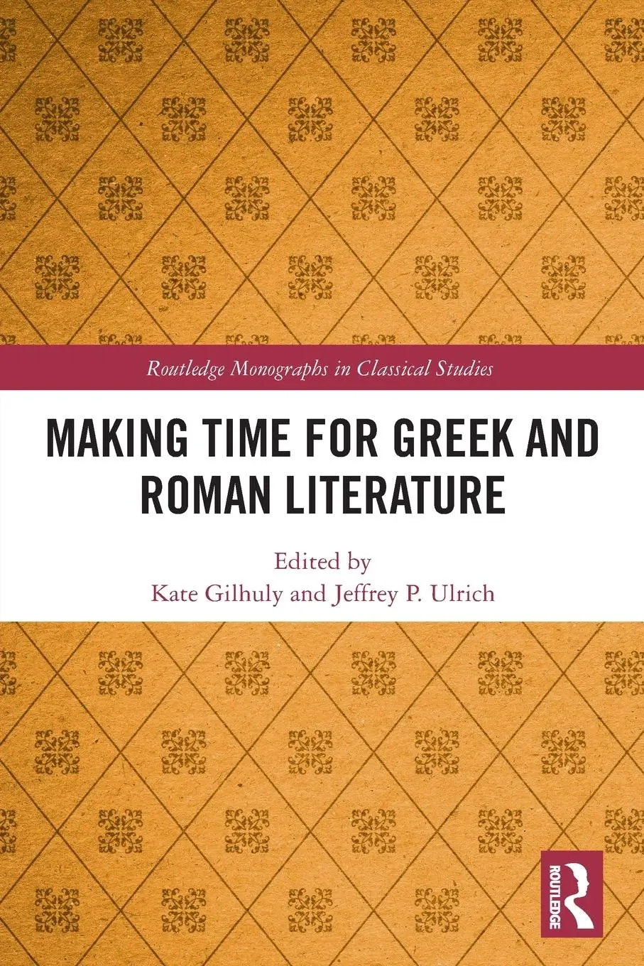 Cover: 9781032472829 | Making Time for Greek and Roman Literature | Jeffrey P. Ulrich (u. a.)