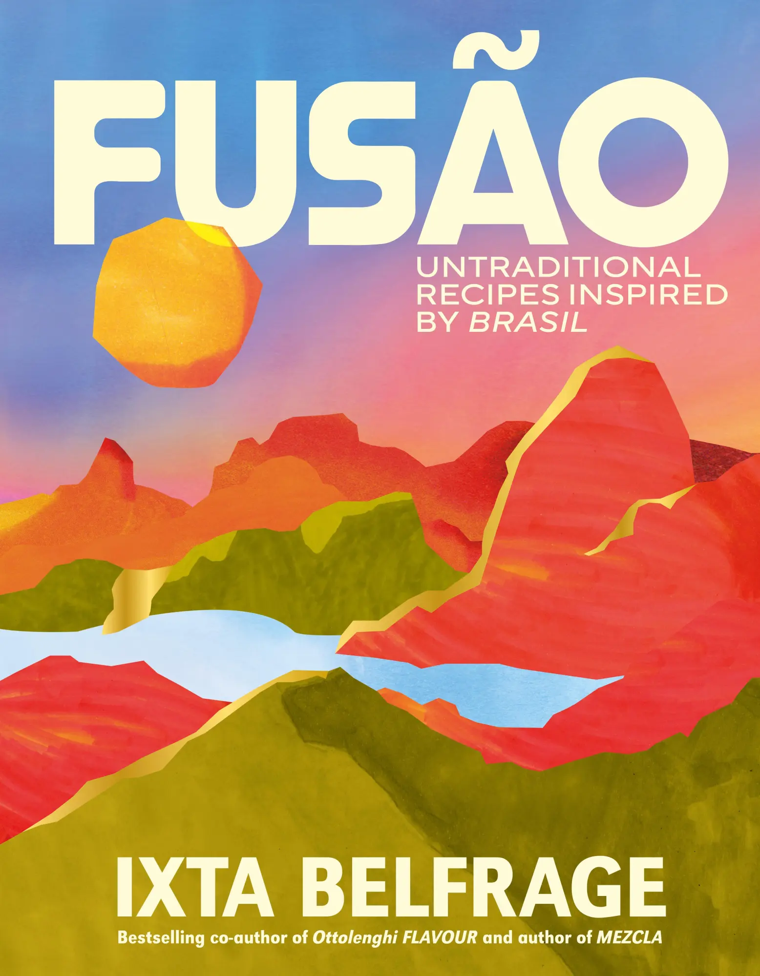Cover: 9781529932829 | FUSÃO | Untraditional recipes inspired by Brasil | Ixta Belfrage
