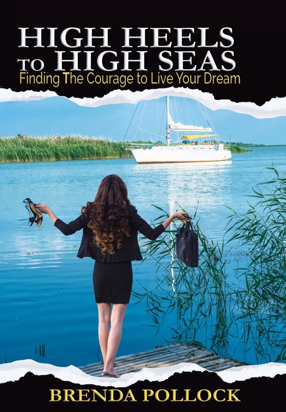 Cover: 9781733012829 | HIGH HEELS to HIGH SEAS | Finding The Courage to Live Your Dream