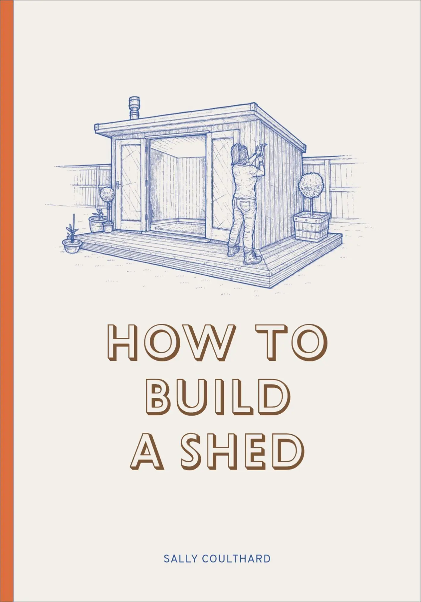 Cover: 9781786272829 | How to Build a Shed | Sally Coulthard | Buch | Gebunden | Englisch
