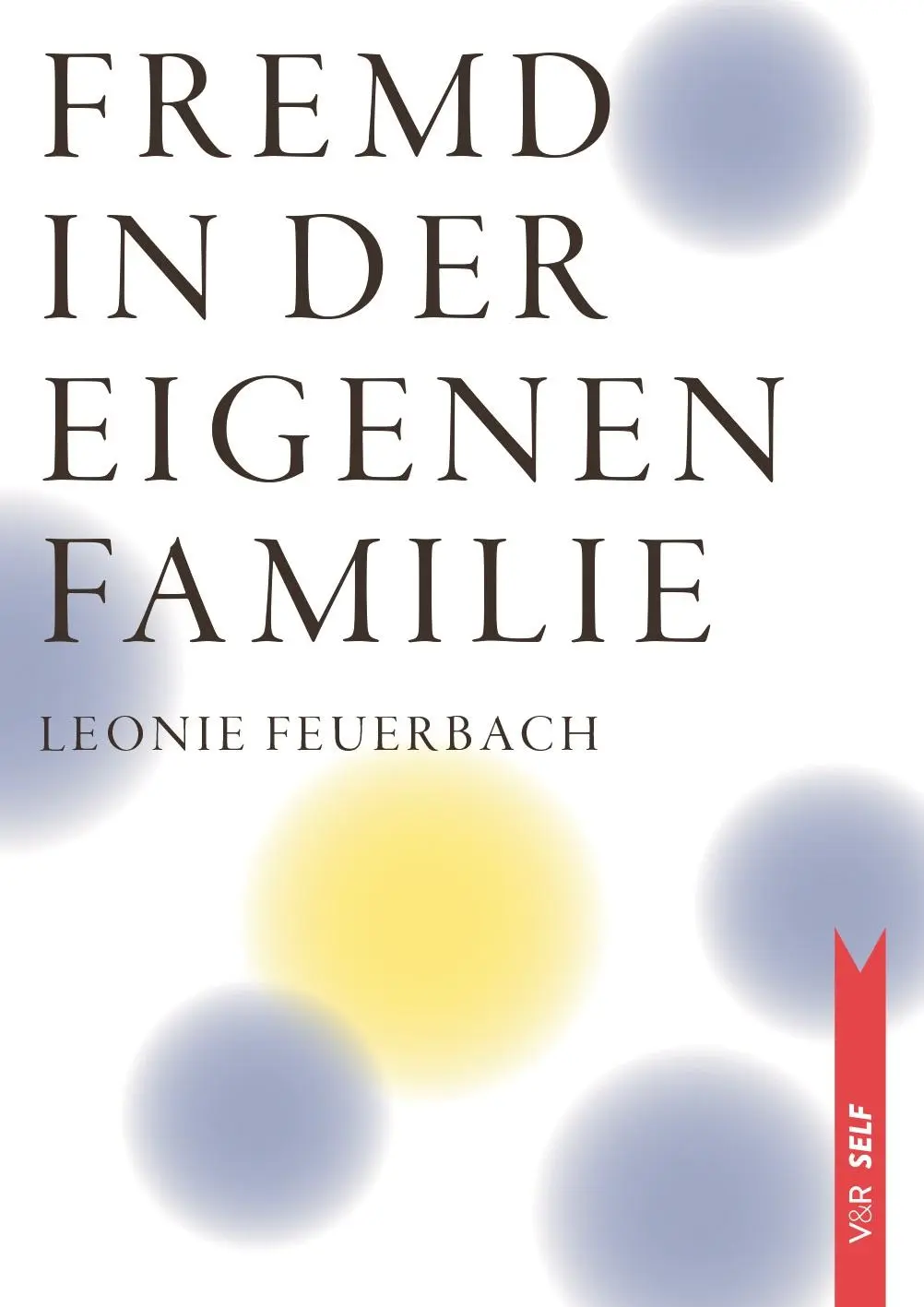 Cover: 9783525462829 | Fremd in der eigenen Familie | Leonie Feuerbach | Taschenbuch | 206 S.