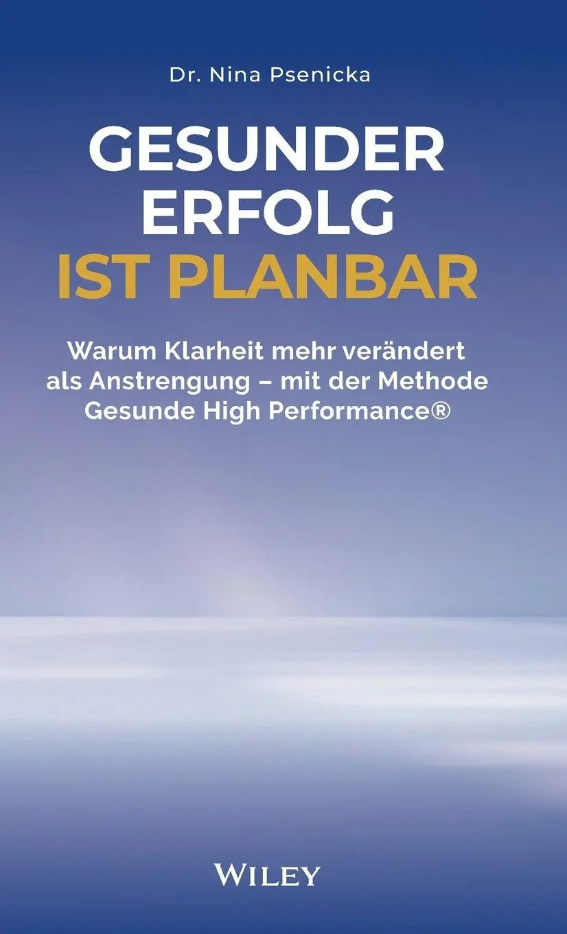 Cover: 9783527512829 | Gesunder Erfolg ist planbar | Nina Psenicka | Buch | 288 S. | Deutsch