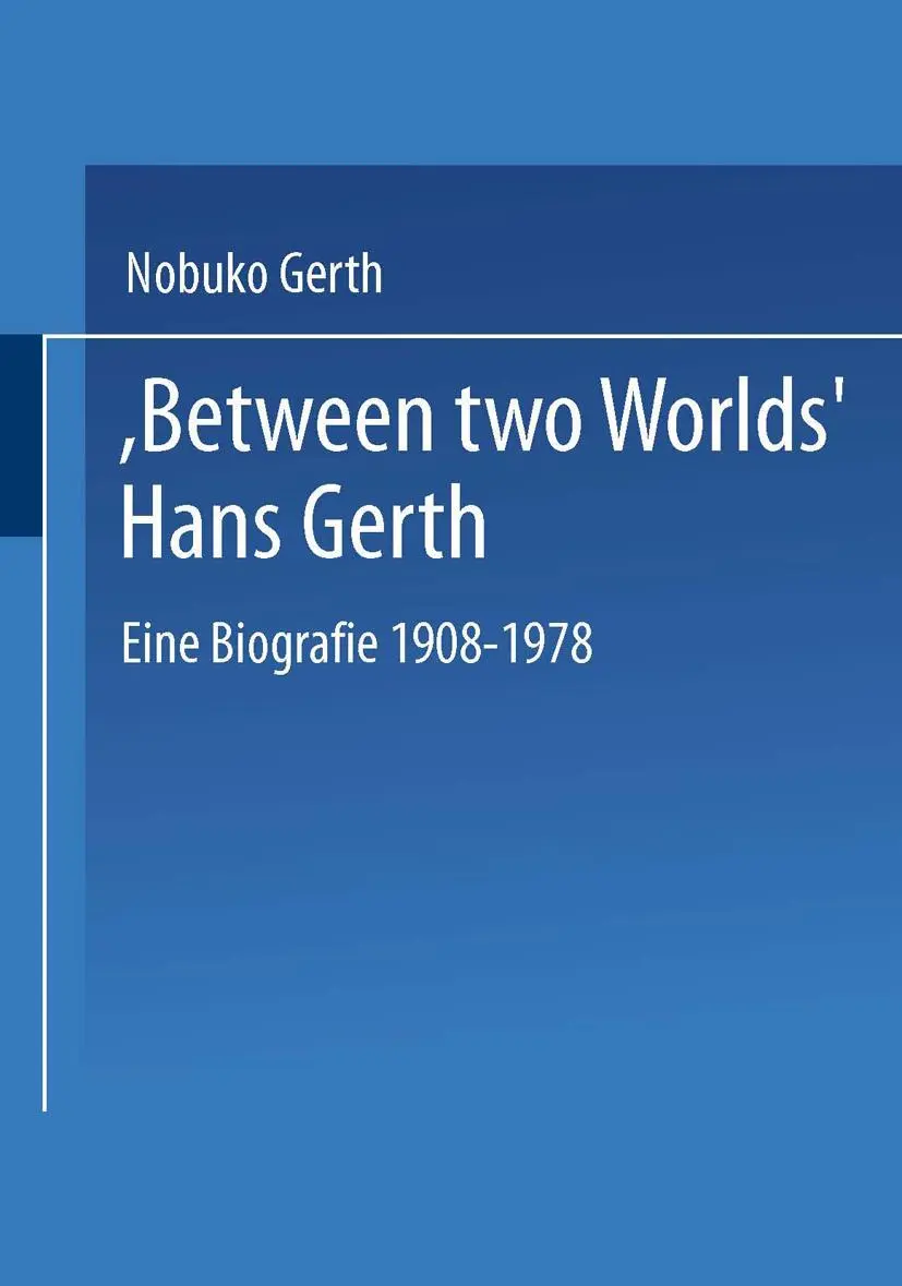 Cover: 9783810032829 | "Between Two Worlds" Hans Gerth | Eine Biografie 1908-1978 | Gerth