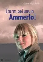 Cover: 9783849502829 | Sturm bei uns in Ammerlo! | Antonia Michaelis | Taschenbuch | 128 S.