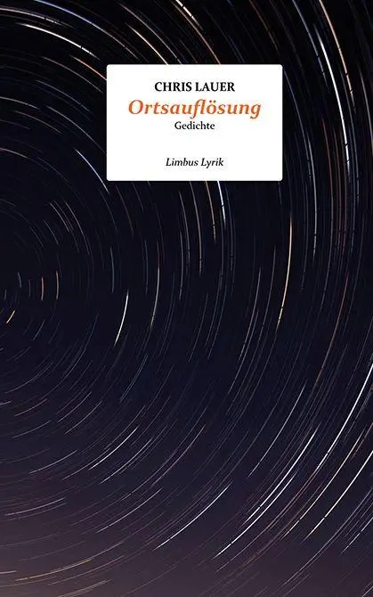 Cover: 9783990392829 | Ortsauflösung | Gedichte | Chris Lauer | Buch | Limbus Lyrik | 96 S.