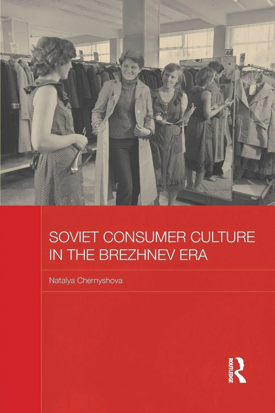 Cover: 9781138182929 | Soviet Consumer Culture in the Brezhnev Era | Natalya Chernyshova