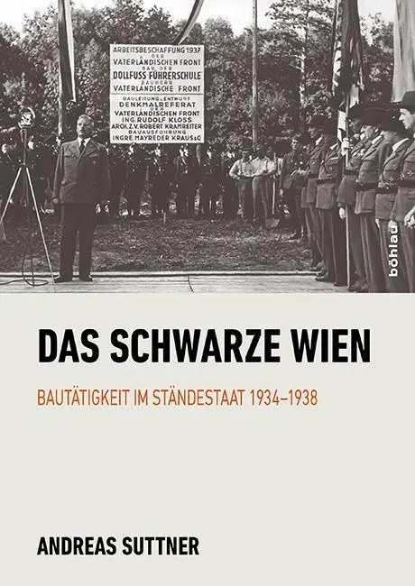 Cover: 9783205202929 | Das schwarze Wien | Bautätigkeit im Ständestaat 1934-1938 | Suttner