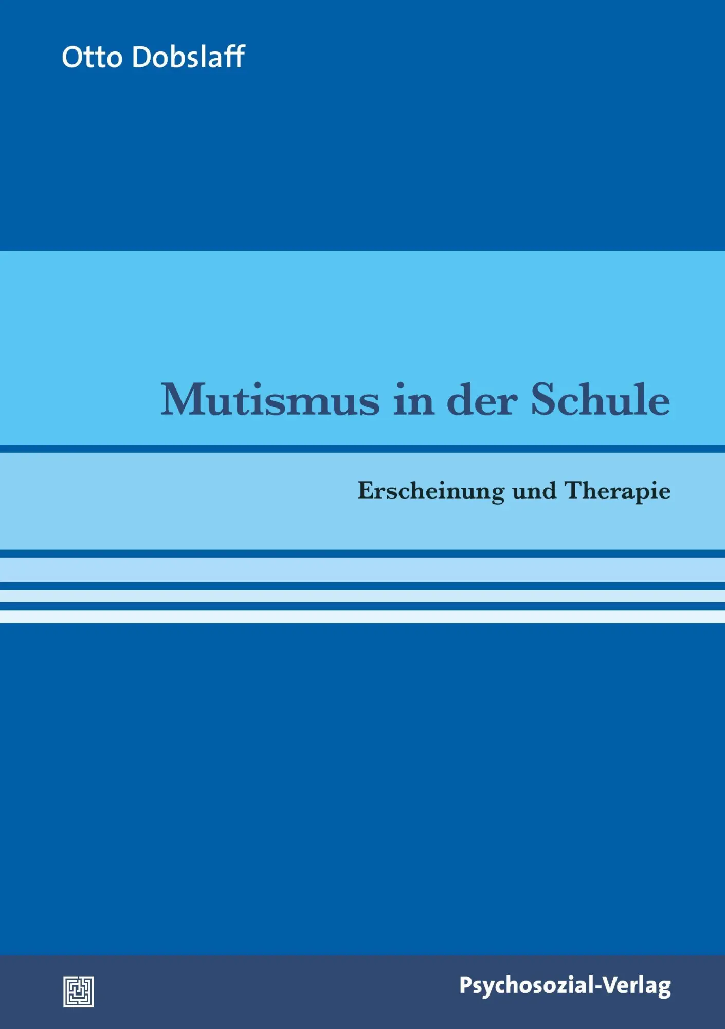 Cover: 9783837922929 | Mutismus in der Schule | Erscheinung und Therapie | Otto Dobslaff