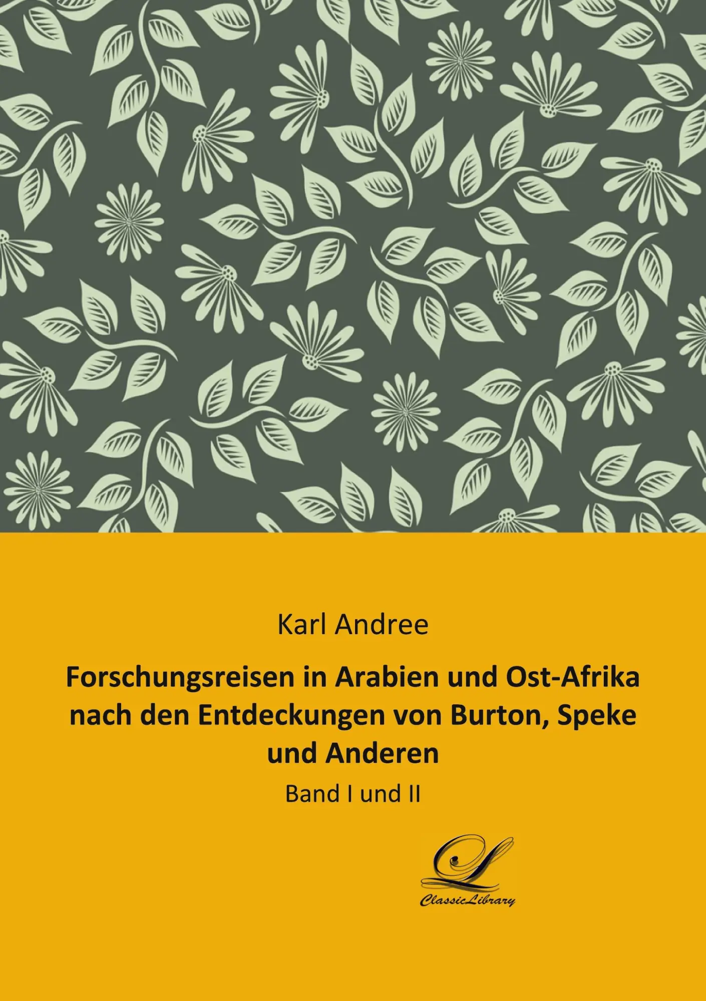 Cover: 9783961672929 | Forschungsreisen in Arabien und Ost-Afrika nach den Entdeckungen...