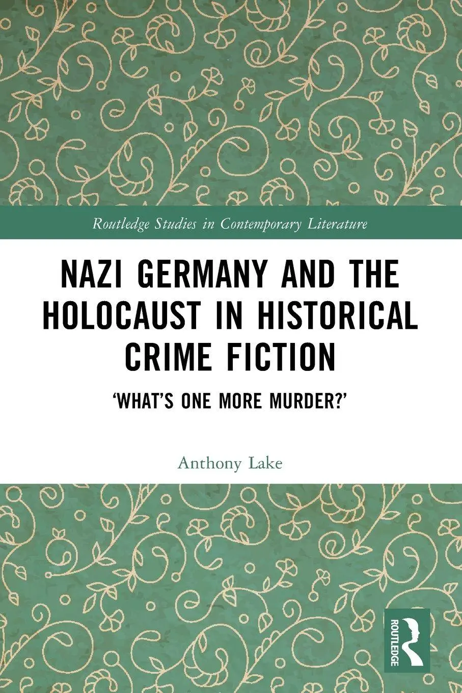 Cover: 9781032423029 | Nazi Germany and the Holocaust in Historical Crime Fiction | Lake