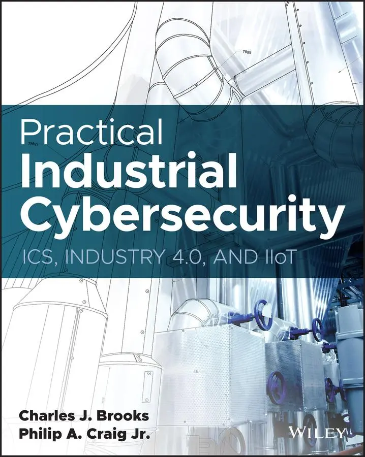 Cover: 9781119883029 | Practical Industrial Cybersecurity | Ics, Industry 4.0, and Iiot Cover: 9781119883029 | Practical Industrial Cybersecurity | Ics, Industry 4.0, and Iiot