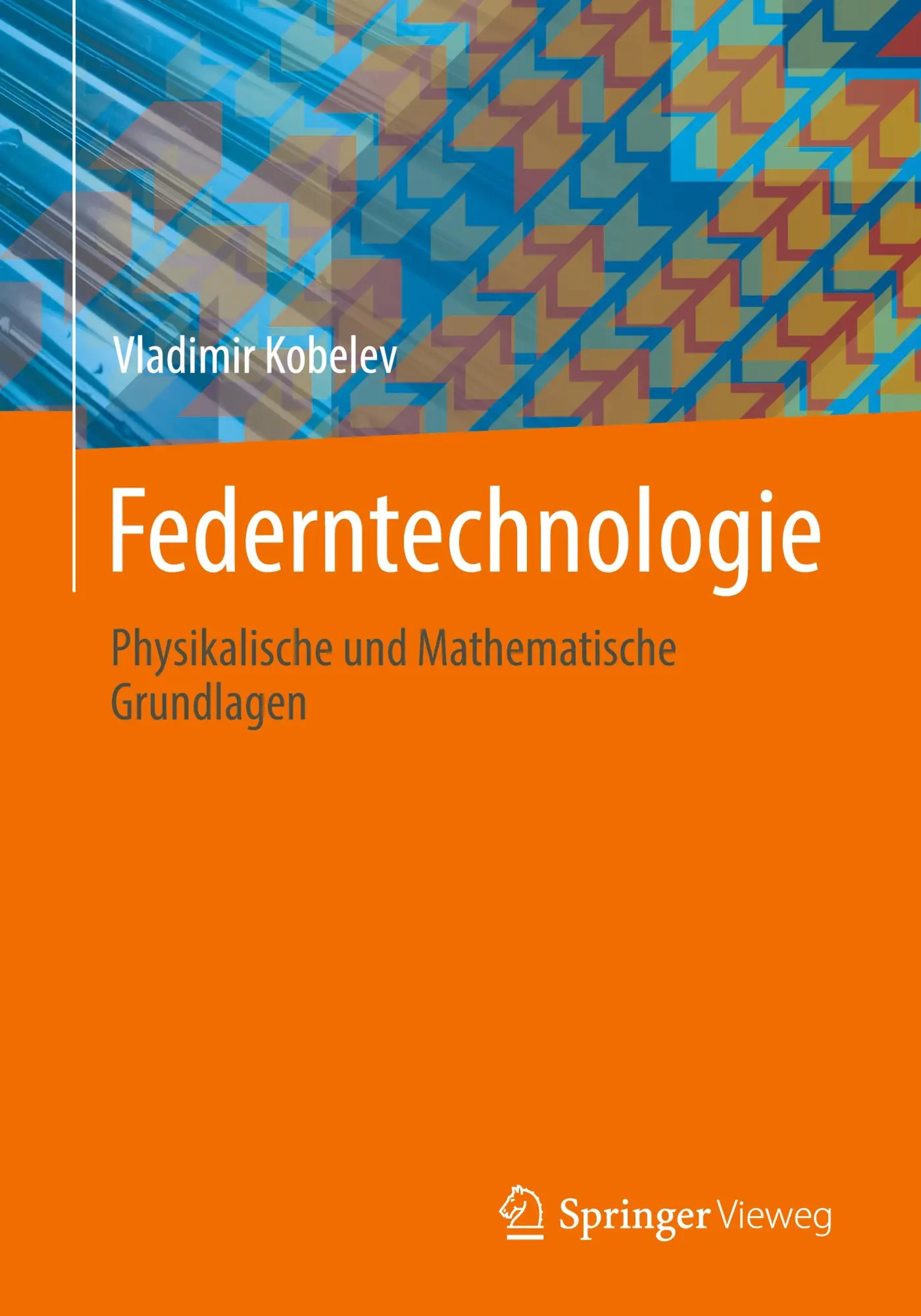 Cover: 9783658483029 | Federntechnologie | Physikalische und Mathematische Grundlagen | Buch