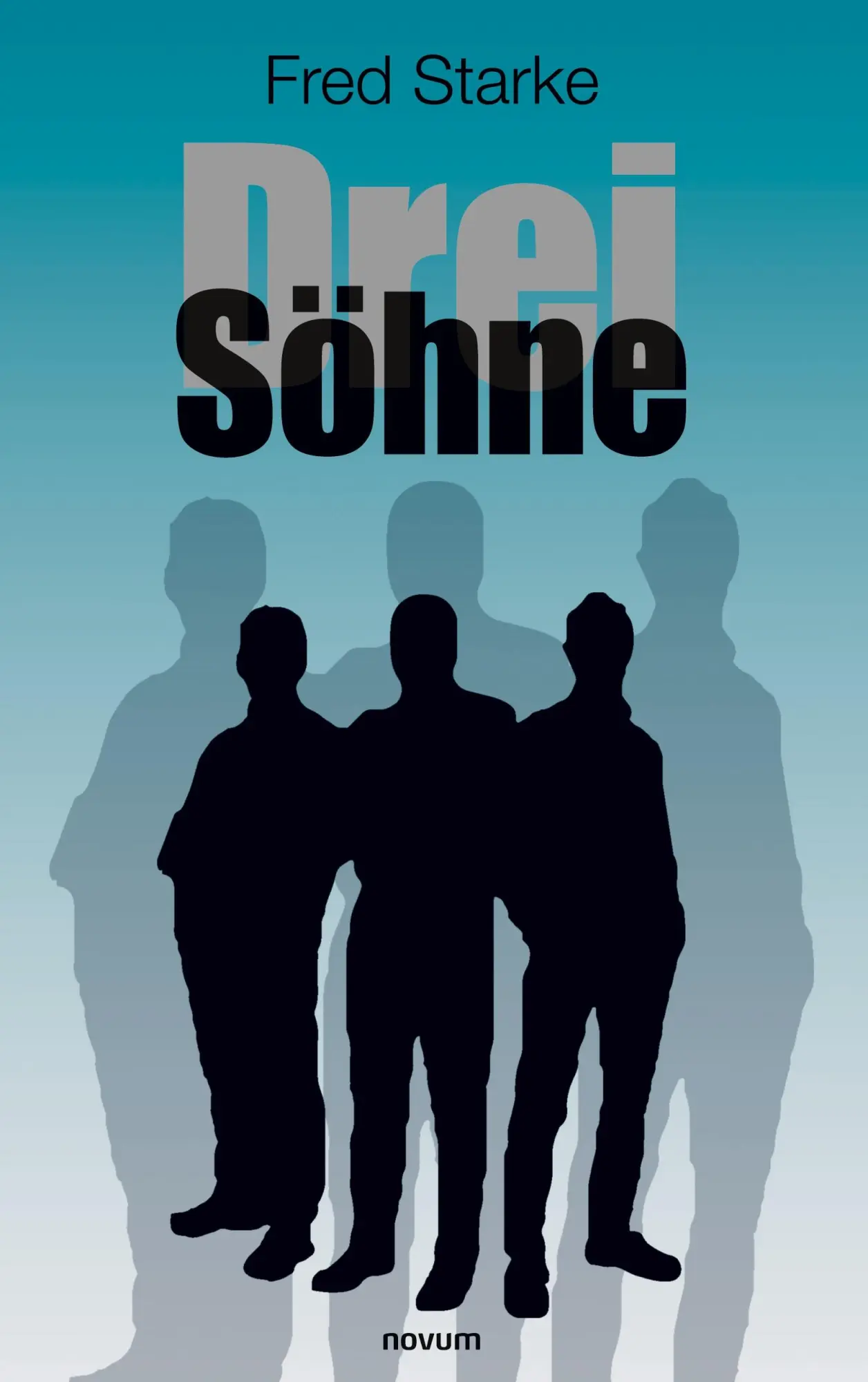Cover: 9783711603029 | Drei Söhne | Fred Starke | Taschenbuch | Deutsch | 2025 | novum pro