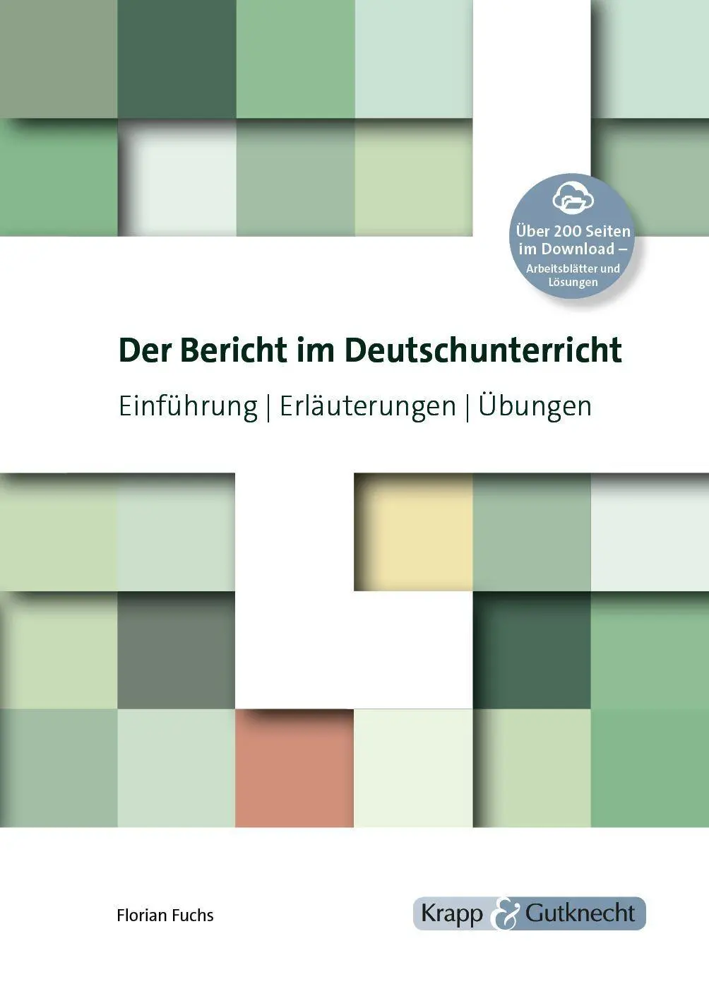 Cover: 9783963233029 | Der Bericht im Deutschunterricht | Lehrbuch, Download | Florian Fuchs