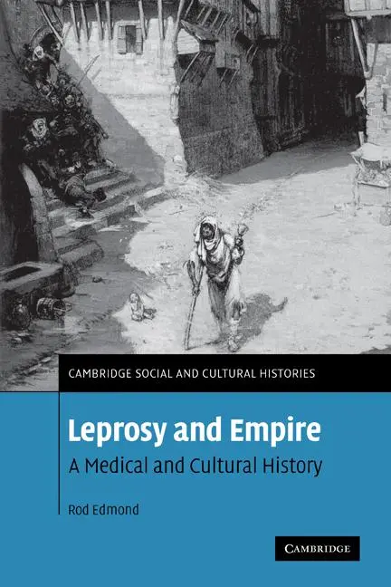 Cover: 9780521123129 | Leprosy and Empire | A Medical and Cultural History | Edmond (u. a.)