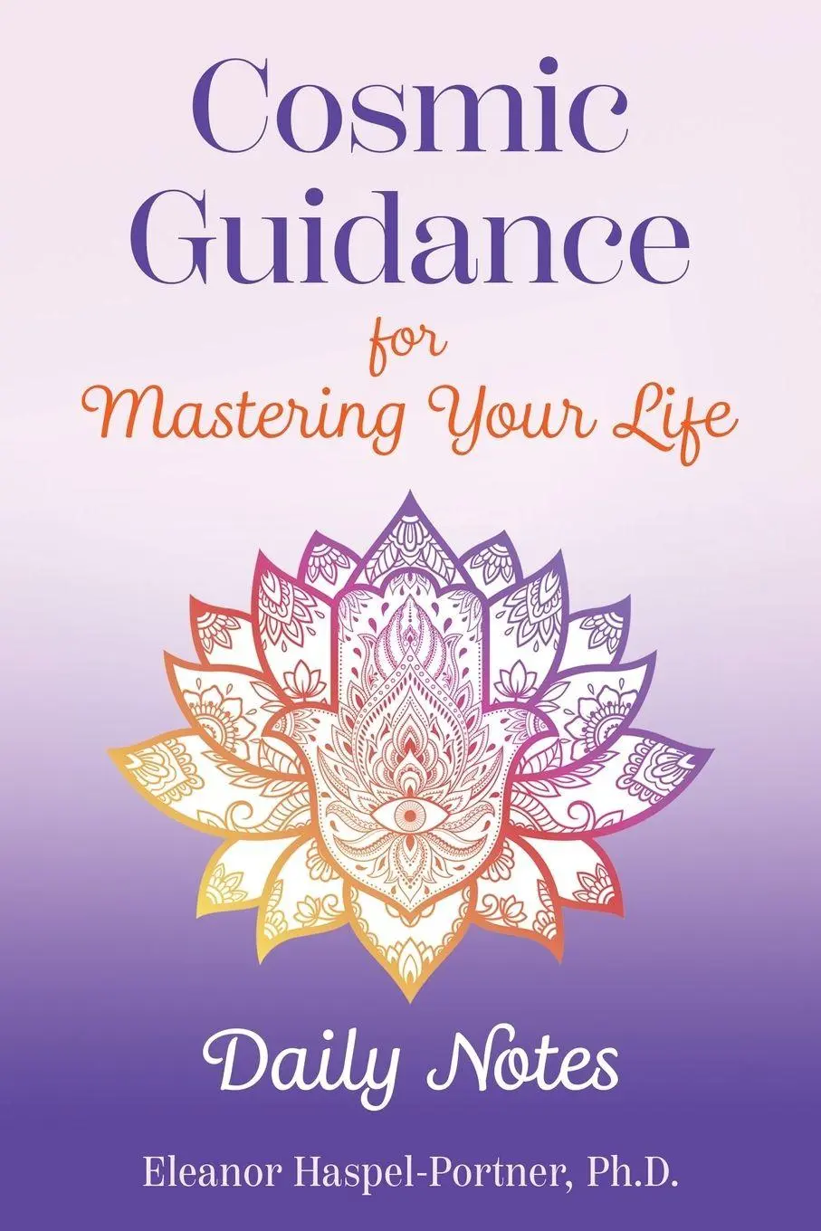 Cover: 9781931053129 | Cosmic Guidance for Mastering Your Life | Daily Notes | Haspel-Portner