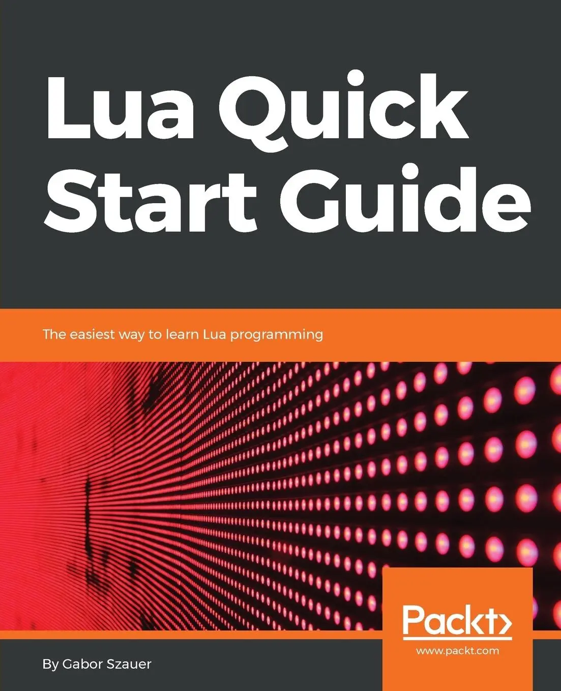 Cover: 9781789343229 | Lua Quick Start Guide | Gabor Szauer | Taschenbuch | Englisch | 2018