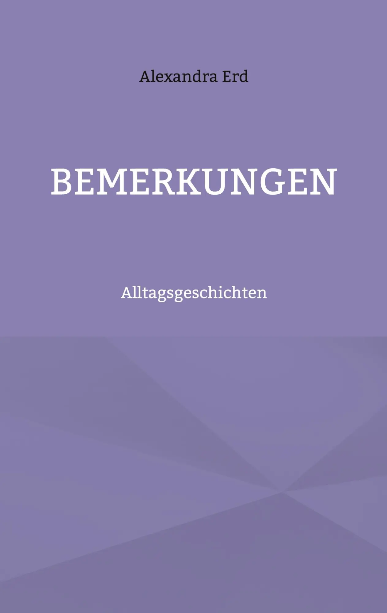 Cover: 9783756233229 | Bemerkungen | Alltagsgeschichten | Alexandra Erd | Taschenbuch | 2022