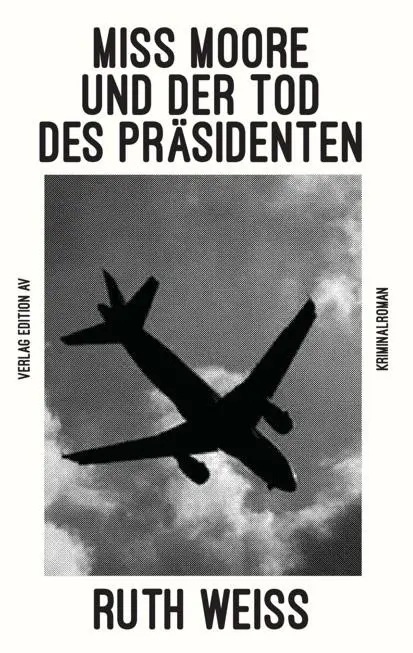Cover: 9783868413229 | MISS MOORE UND DER TOD DES PRÄSIDENTEN | Krimi | Ruth Weiss | Buch
