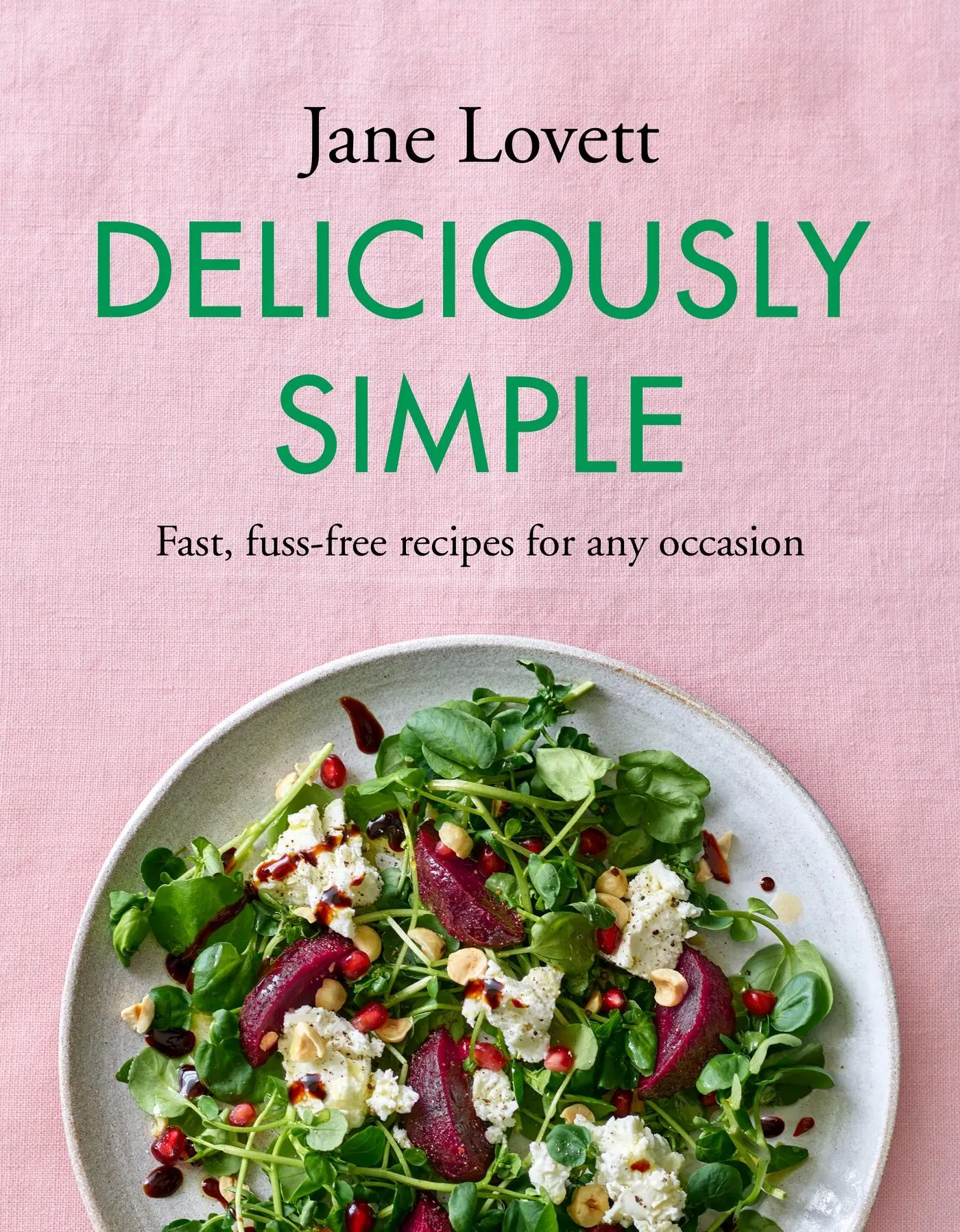 Cover: 9781472293329 | Deliciously Simple | Fast, Fuss-Free Recipes for Any Occasion | Lovett