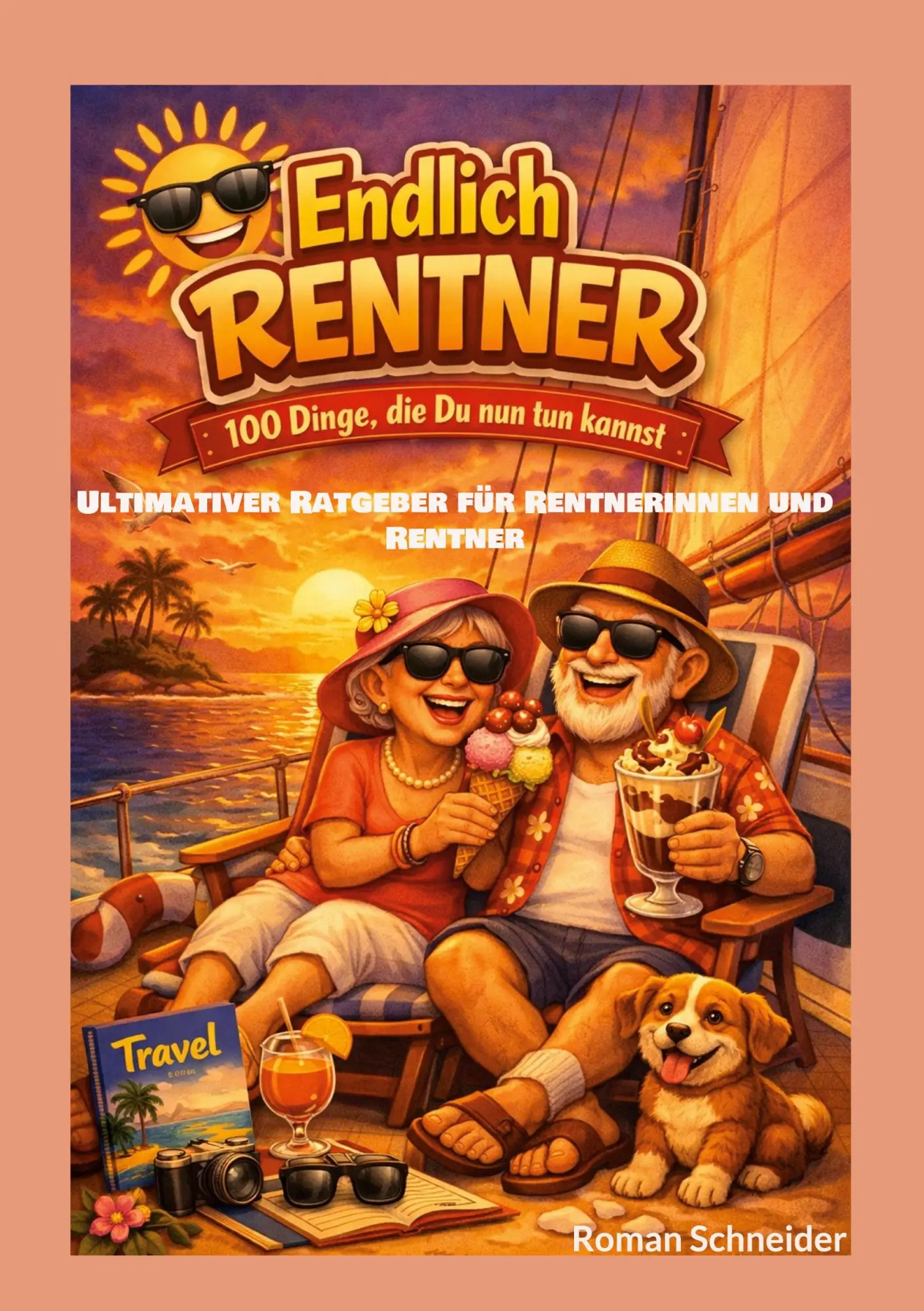 Cover: 9783696383329 | Endlich Rentner - 100 Dinge, die Du jetzt tun kannst | Roman Schneider