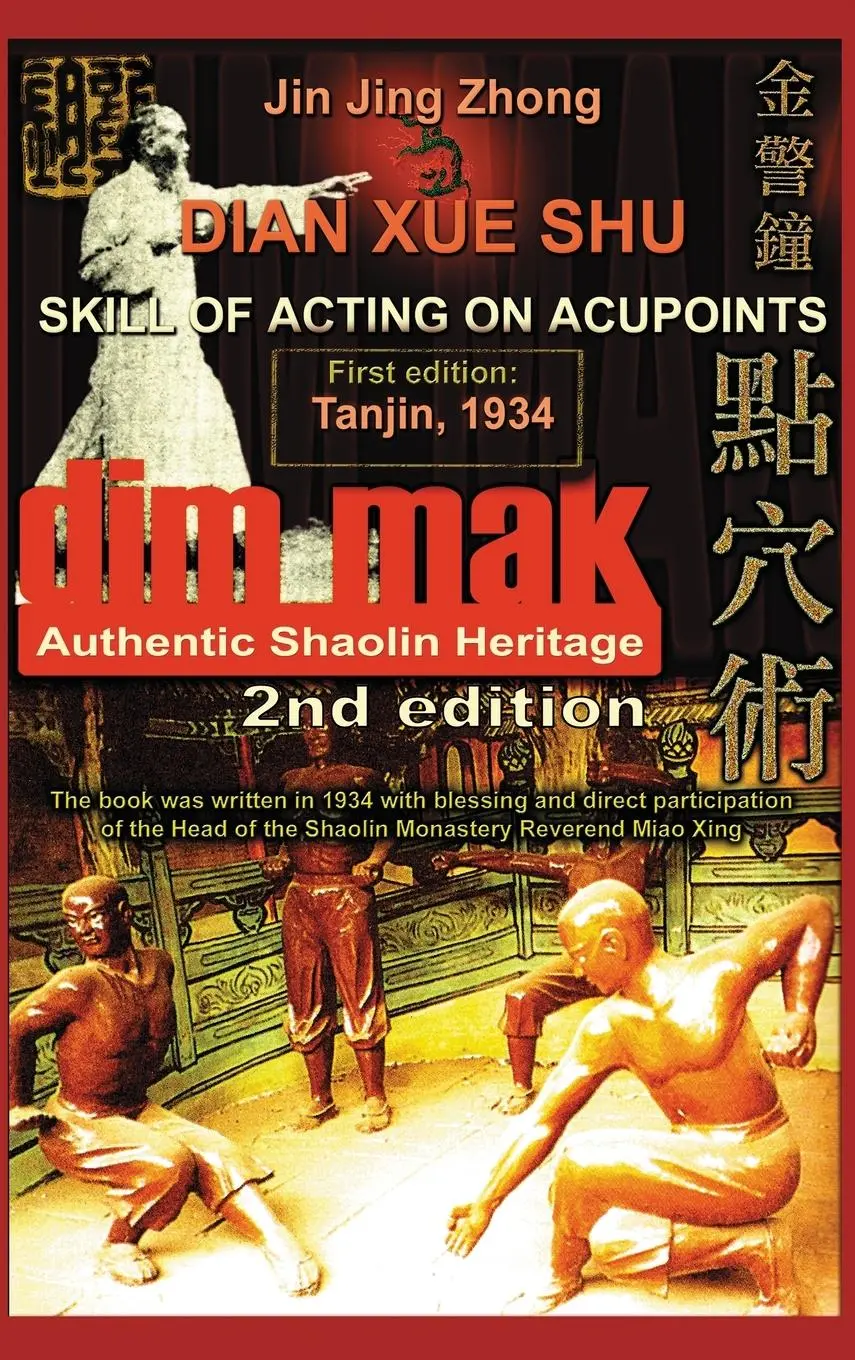 Cover: 9798991963329 | Authentic Shaolin Heritage. Dian Xue Shu (Dim Mak). Skill of Acting...