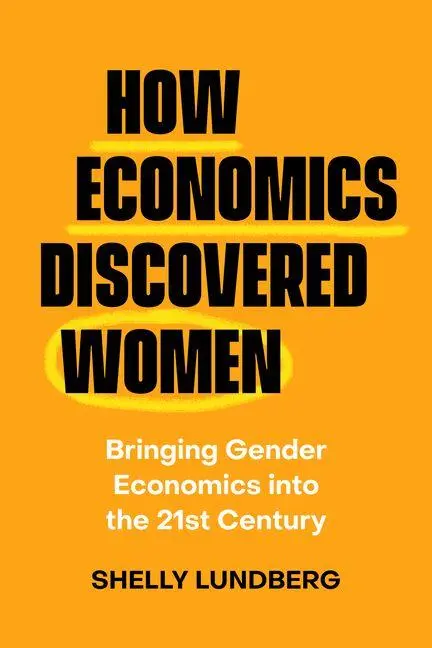 Cover: 9780520413429 | How Economics Discovered Women | Shelly Lundberg | Buch | Englisch