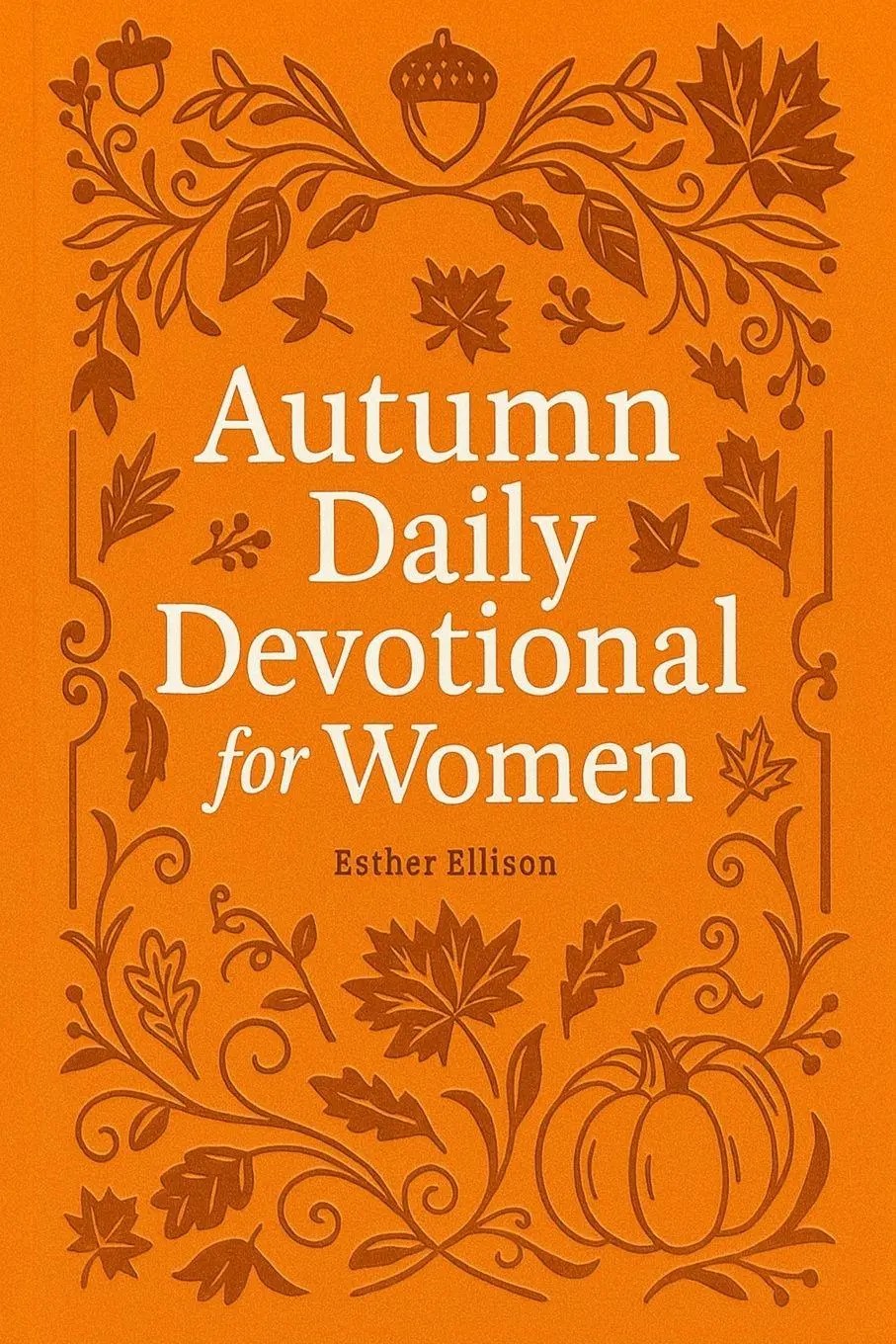 Cover: 9781956493429 | Autumn Daily Devotional for Women | Esther Ellison | Taschenbuch
