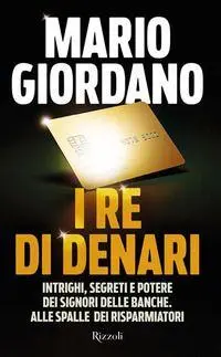 Cover: 9788817193429 | I re di denari. Intrighi, segreti e potere dei signori delle...