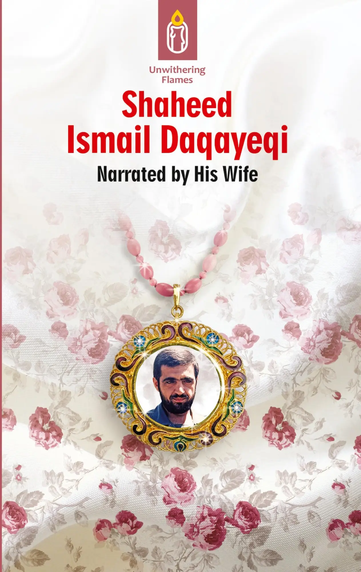 Cover: 9781922583529 | Unwithering Flames Book 2- Shaheed Ismail Daqayeqi | Ali Maraj | Buch