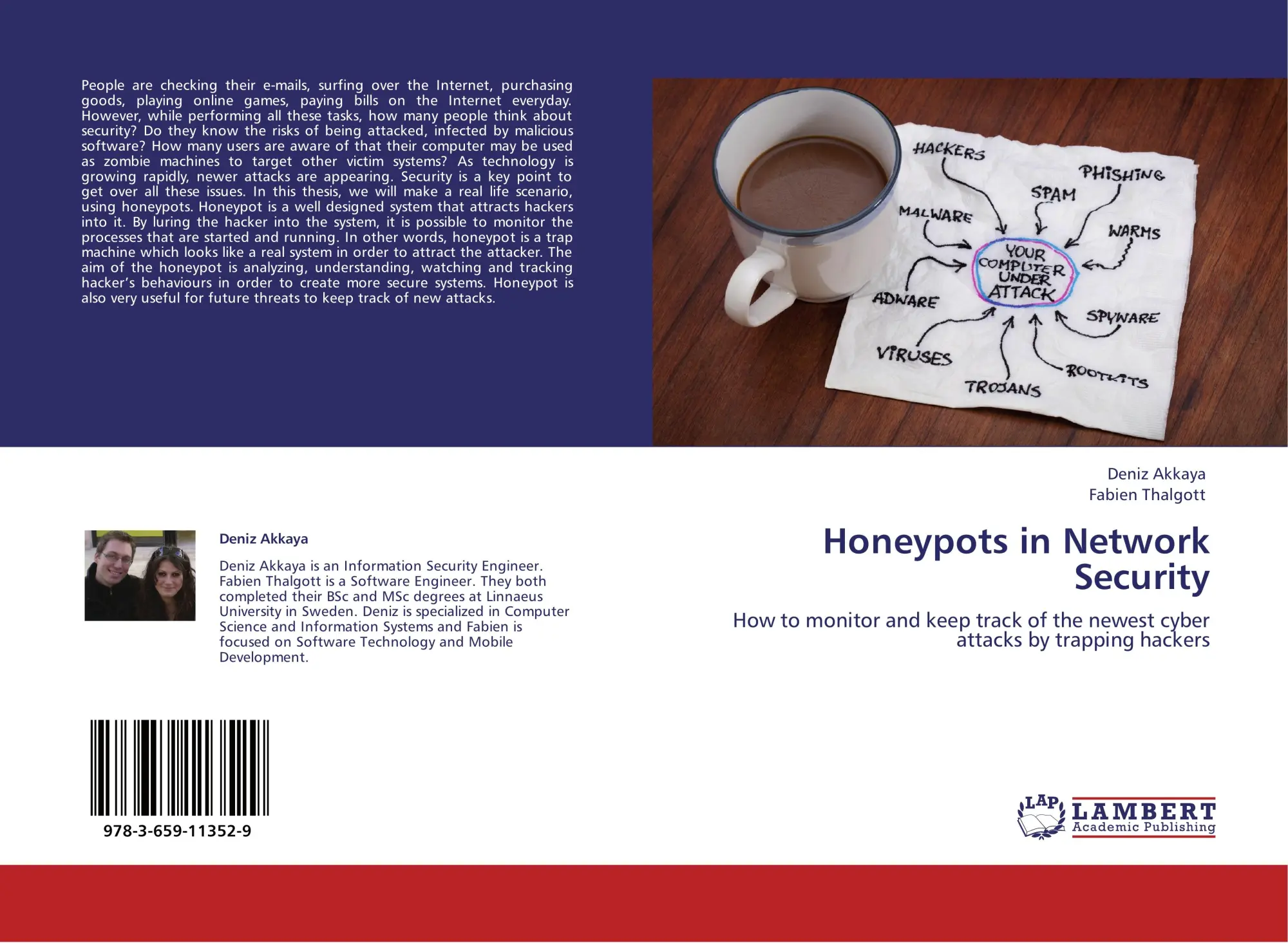 Honeypots in Network Security: How to monitor and keep track of the newest cyber attacks by trapping hackers