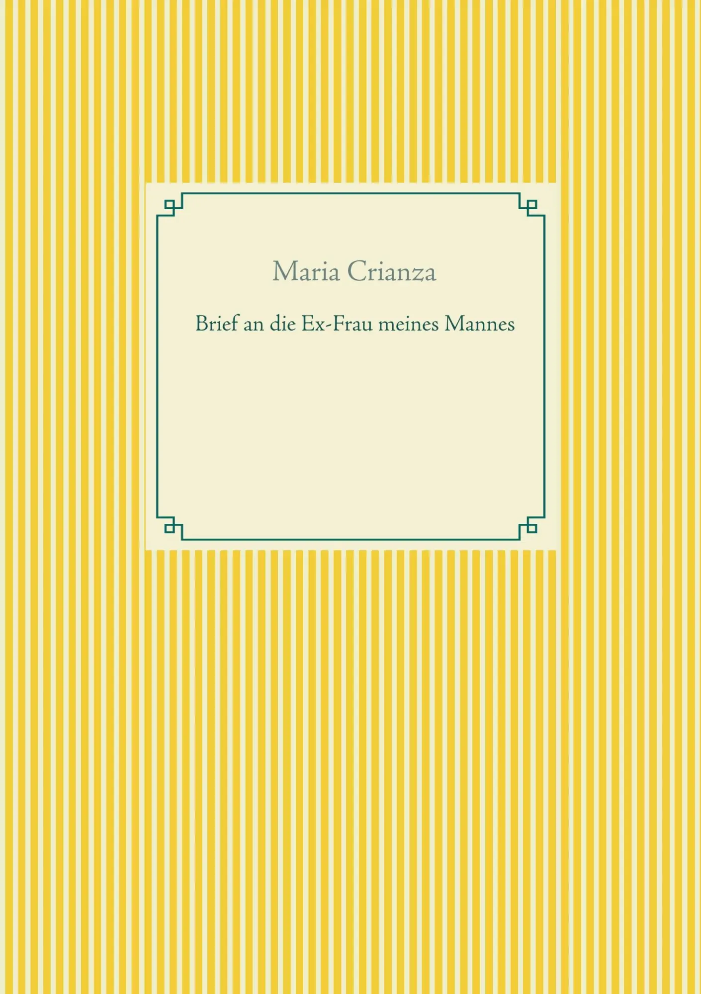 Cover: 9783740743529 | Brief an die Ex-Frau meines Mannes | Maria Crianza | Taschenbuch