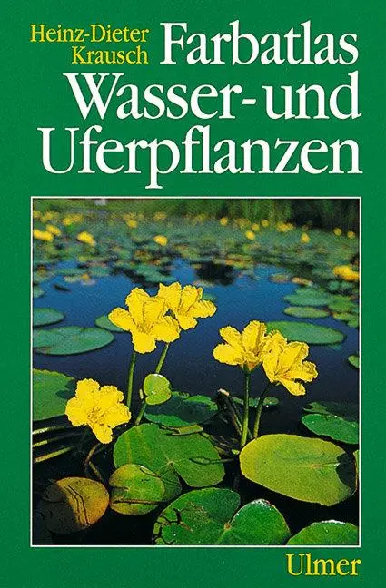 Cover: 9783800133529 | Farbatlas Wasser- und Uferpflanzen | Heinz-Dieter Krausch | Buch Cover: 9783800133529 | Farbatlas Wasser- und Uferpflanzen | Heinz-Dieter Krausch | Buch