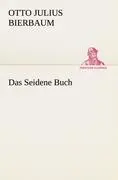 Cover: 9783842403529 | Das Seidene Buch | Otto Julius Bierbaum | Taschenbuch | 236 S. | 2012