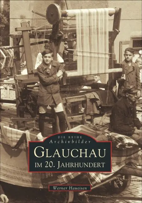 Cover: 9783897023529 | Glauchau im 20. Jahrhundert | Werner Haueisen | Taschenbuch | Deutsch