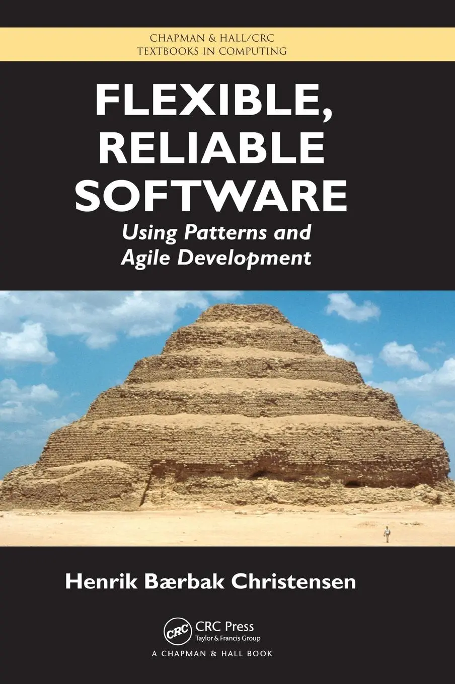 Cover: 9781420093629 | Flexible, Reliable Software | Using Patterns and Agile Development
