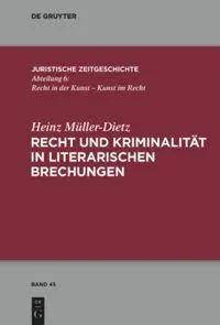 Cover: 9783110473629 | Recht und Kriminalität in literarischen Brechungen | Müller-Dietz | V