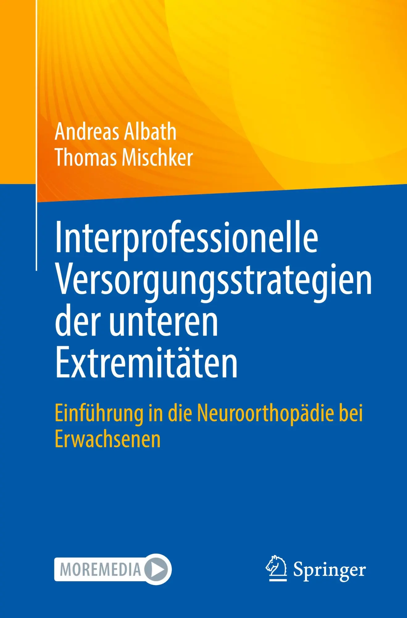 Cover: 9783662693629 | Interprofessionelle Versorgungsstrategien der unteren Extremitäten