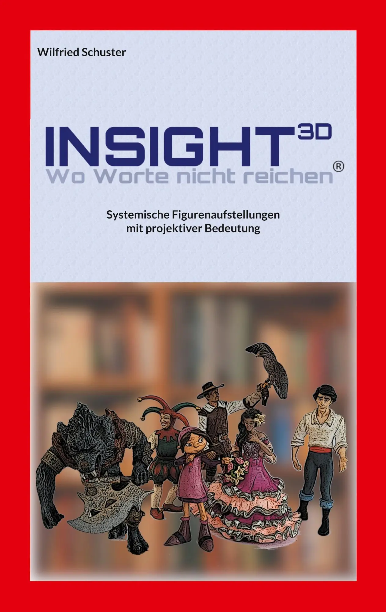 Cover: 9783769303629 | Insight3D - Wo Worte nicht reichen | Wilfried Schuster | Taschenbuch