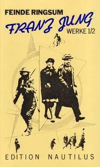 Cover: 9783921523629 | Werke / Feinde ringsum.Prosa und Aufsätze 1912-63 | Franz Jung | Buch