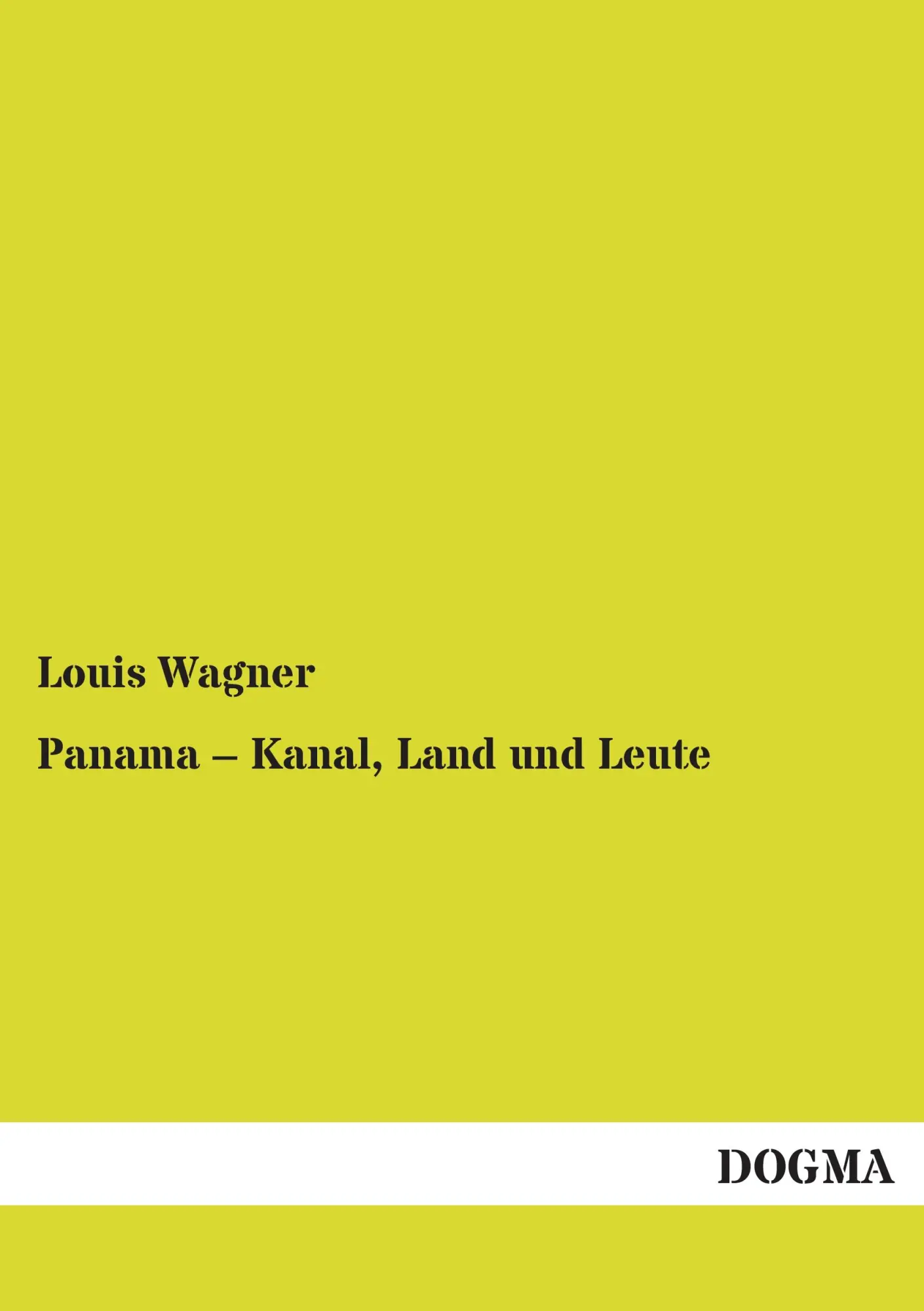 Cover: 9783955803629 | Panama ¿ Kanal, Land und Leute | Louis Wagner | Taschenbuch | 204 S.