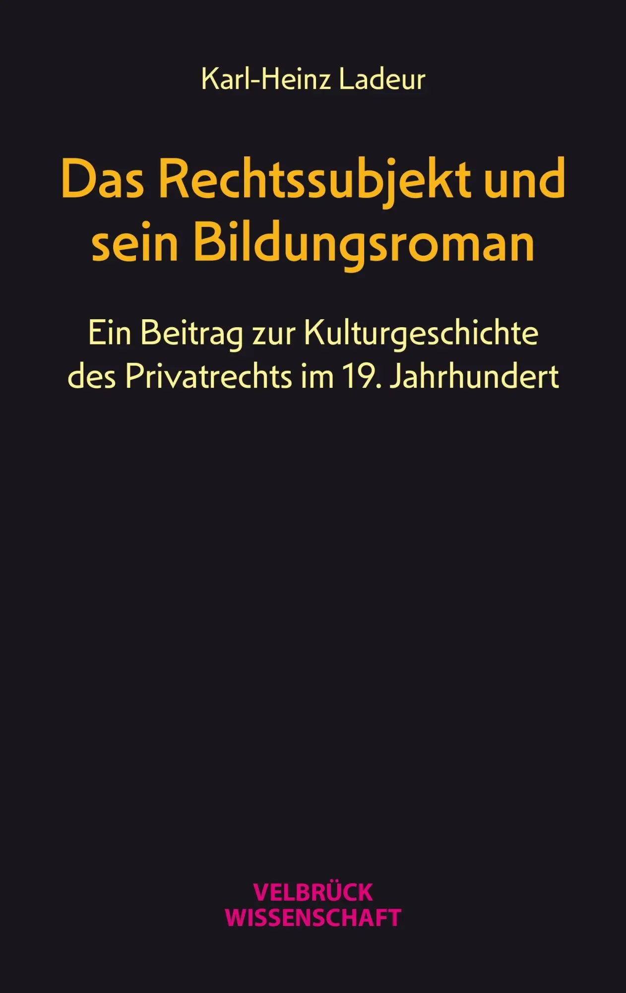 Cover: 9783958323629 | Das Rechtssubjekt und sein Bildungsroman | Karl-Heinz Ladeur | Buch