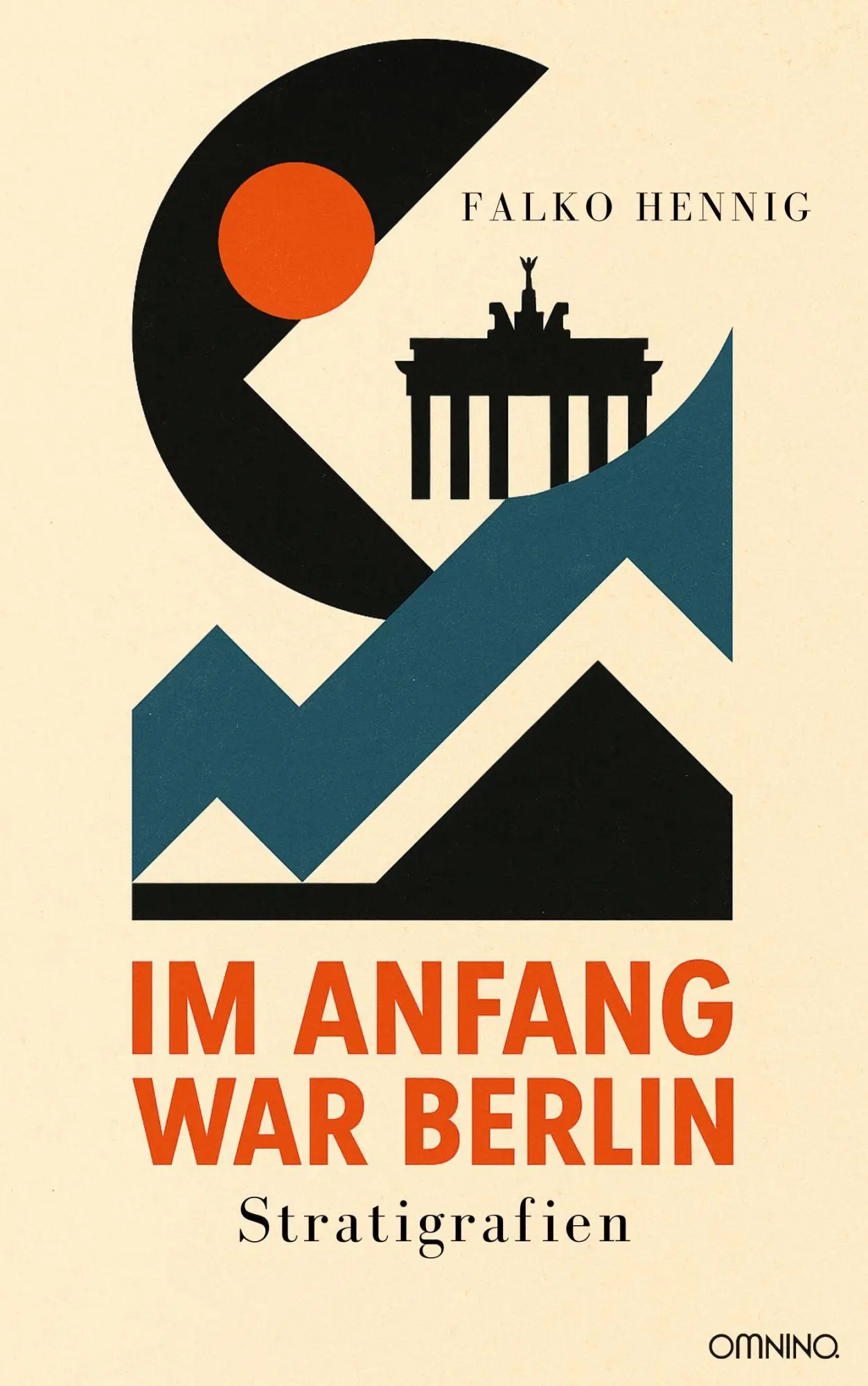 Cover: 9783958943629 | Im Anfang war Berlin | Stratigrafien | Falko Hennig | Taschenbuch