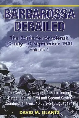 Cover: 9781906033729 | Barbarossa Derailed: The Battle for Smolensk 10 July-10 September...