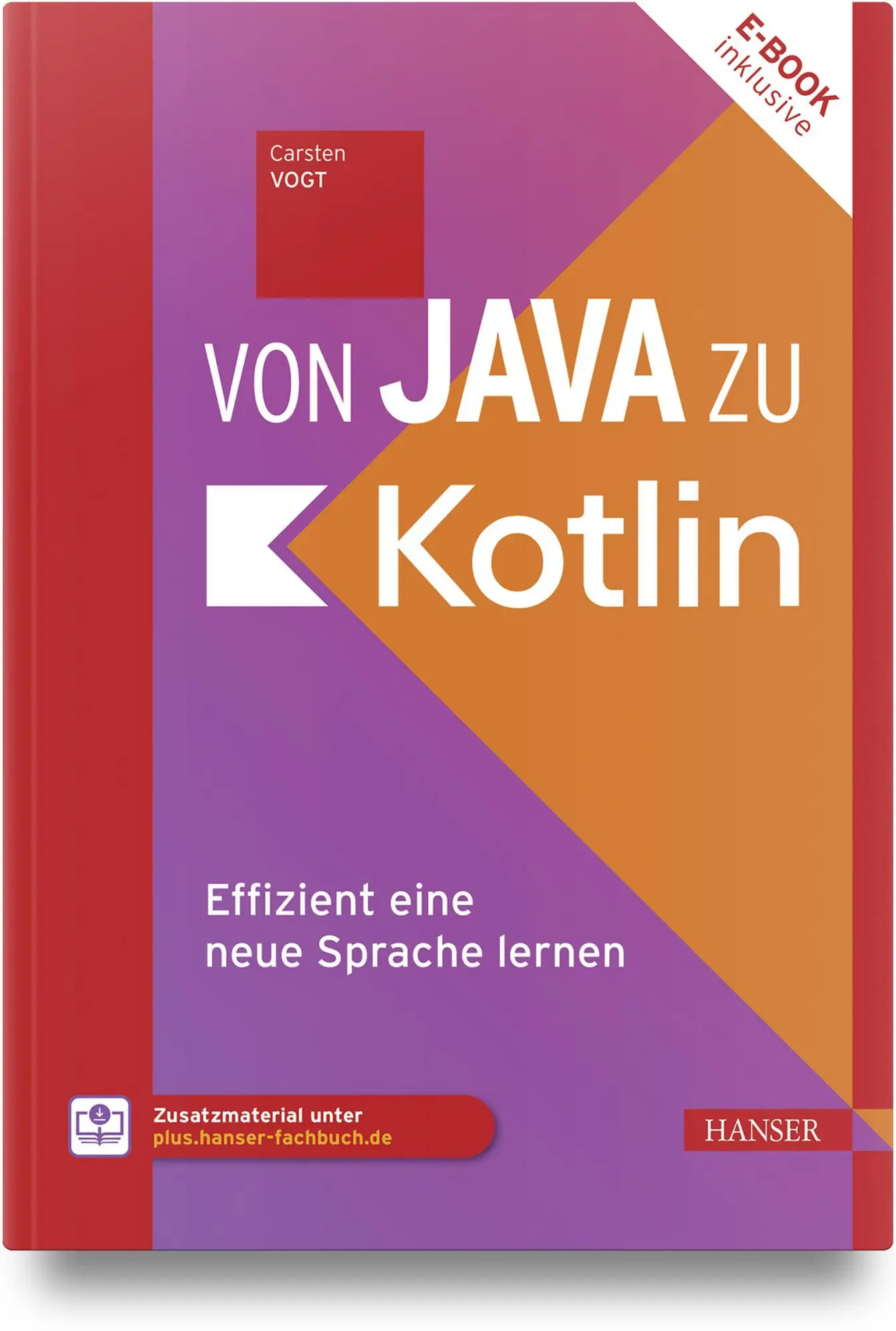 Cover: 9783446483729 | Von Java zu Kotlin | Effizient eine neue Sprache lernen | Carsten Vogt