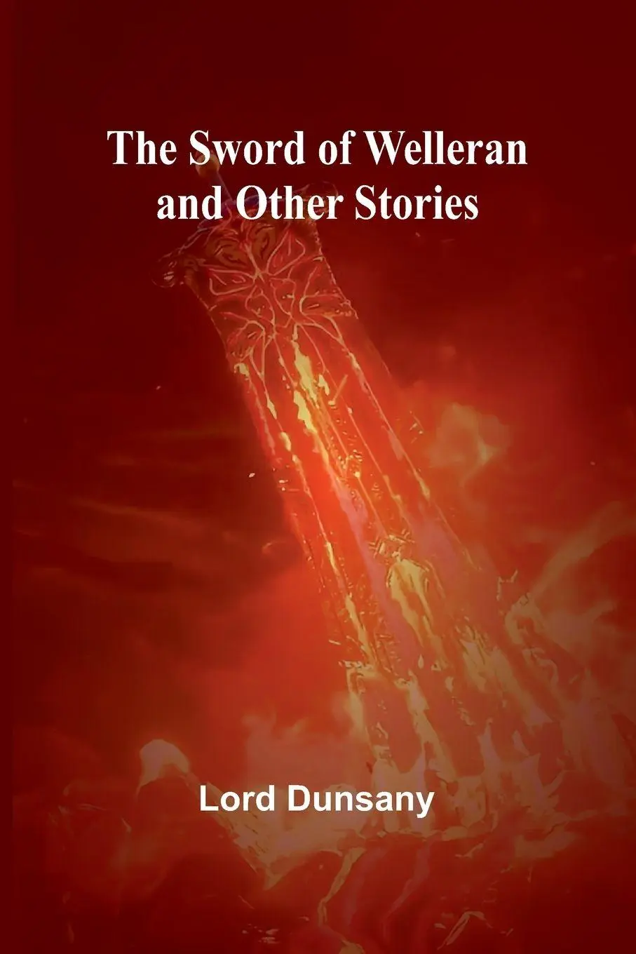 Cover: 9789366383729 | The Sword of Welleran and Other Stories | Lord Dunsany | Taschenbuch